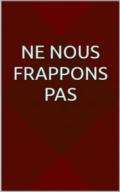 Ne nous frappons pas