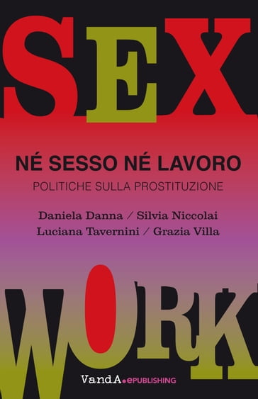 Né sesso né lavoro - Daniela Danna - Grazia Villa - Luciana Tavernini - Silvia Niccolai