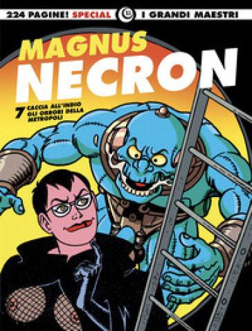 Necron. 7: Caccia all'indio-Gli orrori della metropoli - Magnus
