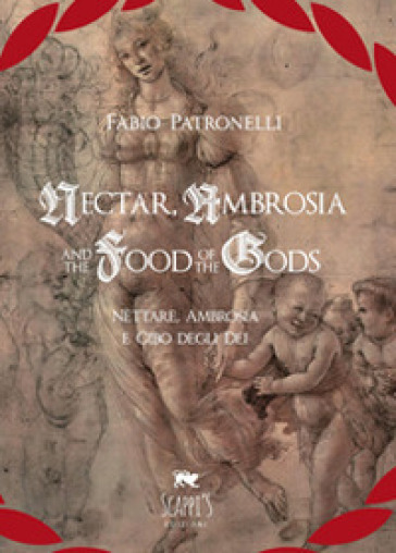 Nectar, Ambrosia and the food of the gods-Nèttare, ambrosia e cibo degli dei - Fabio Patronelli