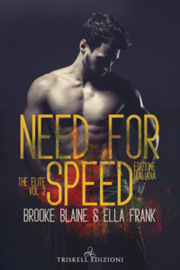 Need for speed. The elite. Ediz. italiana. 2. - Ella Frank - Brooke Blaine