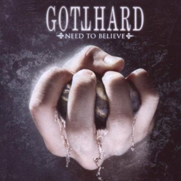 Need to believe - Gotthard