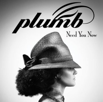 Need you now - PLUMB