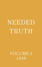Needed Truth Volume 2 1889
