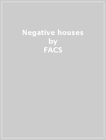 Negative houses - FACS
