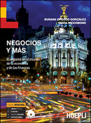 Negocios y más. El español en el mundo de la economía y de las finanzas. Per le Scuole superiori. Con CD Audio - Susana Orozco Gonzalez - Giada Riccobono