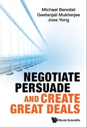 Negotiate, Persuade And Create Great Deals