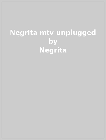 Negrita mtv unplugged - Negrita