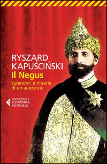 Il Negus. Splendori e miserie di un autocrate - Ryszard Kapuscinski