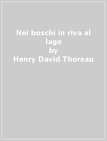 Nei boschi in riva al lago - Henry David Thoreau
