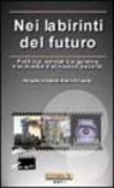 Nei labirinti del futuro - Angelo Frigerio - Gianstefano Frigerio