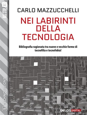 Nei labirinti della tecnologia - Carlo Mazzucchelli