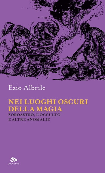 Nei luoghi oscuri della magia - Ezio Albrile