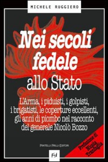 Nei secoli fedele allo stato - Michele Ruggiero