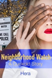 Neighborhood Watch: A Cuckold Story