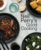 Neil Perry s Good Cooking