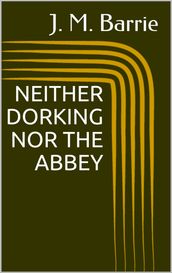 Neither Dorking Nor The Abbey