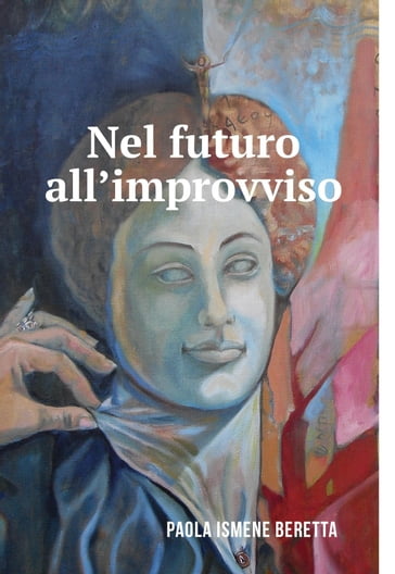 Nel Futuro All'Improvviso - Paola Beretta