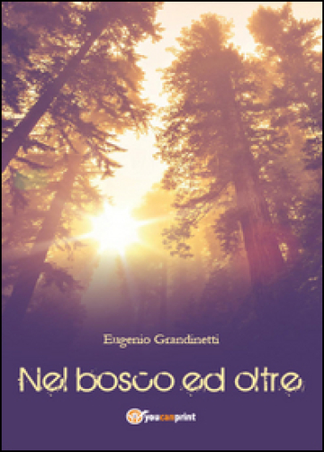 Nel bosco ed oltre - Eugenio Grandinetti