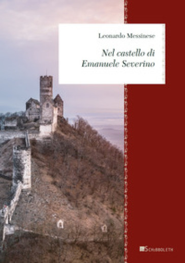 Nel castello di Emanuele Severino - Leonardo Messinese