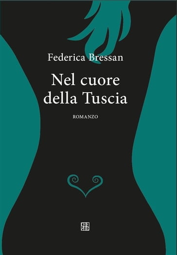 Nel cuore della Tuscia - Federica Bressan