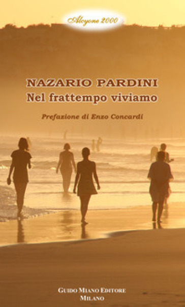 Nel frattempo viviamo - Nazario Pardini