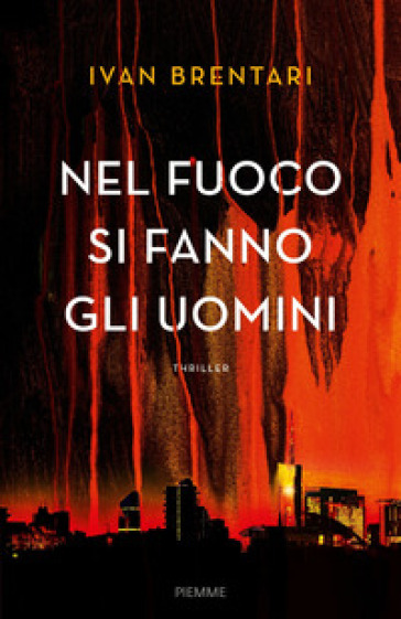 Nel fuoco si fanno gli uomini - Ivan Brentari