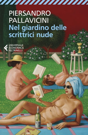 Nel giardino delle scrittrici nude - Piersandro Pallavicini