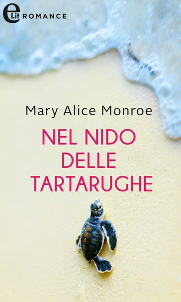 Nel nido delle tartarughe (eLit) - Mary Alice Monroe
