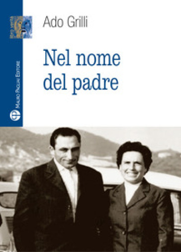 Nel nome del padre - Ado Grilli