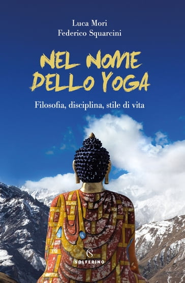 Nel nome dello yoga - Squarcini Federico - Mori Luca