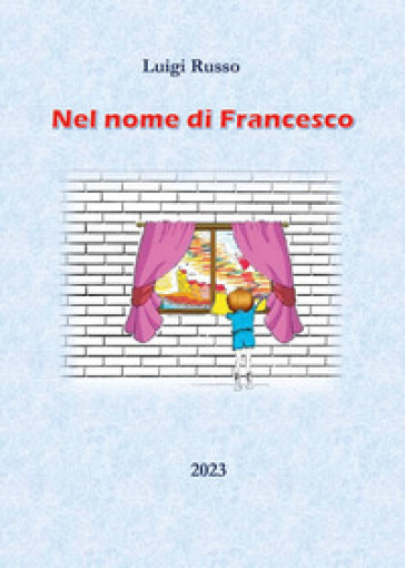 Nel nome di Francesco - Luigi Russo