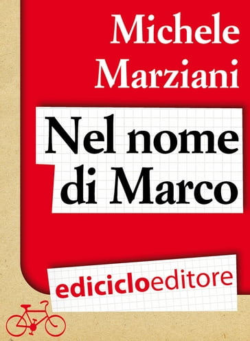 Nel nome di Marco - Michele Marziani