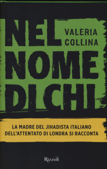 Nel nome di chi - Valeria Collina - Brahim Maarad