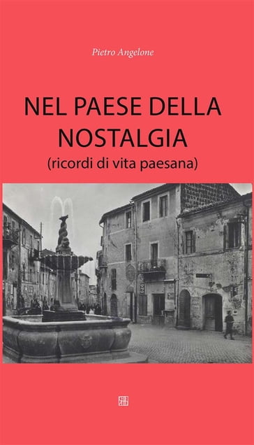 Nel paese della nostalgia - Pietro Angelone