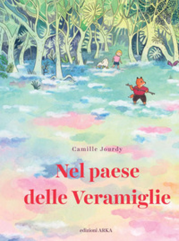 Nel paese delle Veramiglie - Camille Jourdy