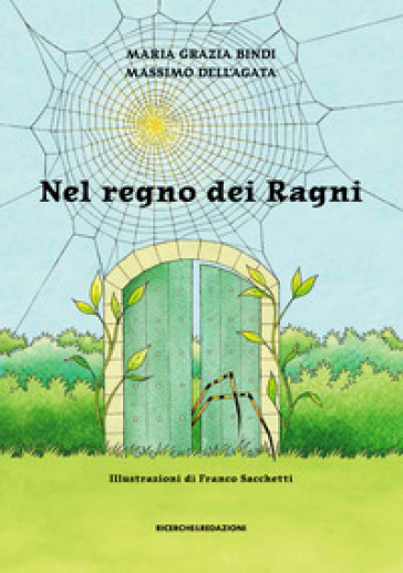 Nel regno dei ragni - Maria Grazia Bindi - Massimo Dell