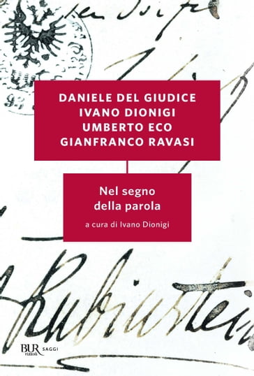 Nel segno della parola - Daniele Del Giudice - Gianfranco Ravasi - Umberto Eco