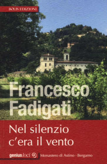 Nel silenzio c'era il vento - Francesco Fadigati