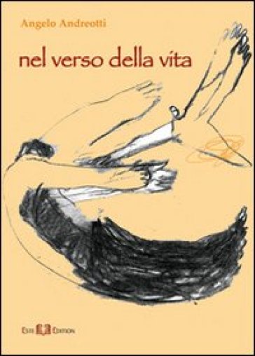 Nel verso della vita - Angelo Andreotti