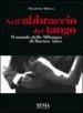Nell abbraccio del tango. Il mondo delle milongas di Buenos Aires