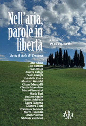 Nell'aria, parole in libertà. Sotto il cielo di Toscana - Paolo Ciampi