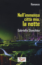 Nell immensa città mia, la notte