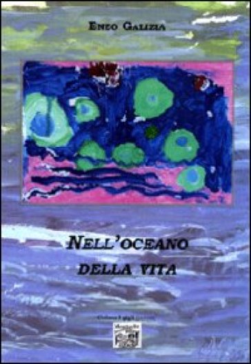 Nell'oceano della vita - Enzo Galizia