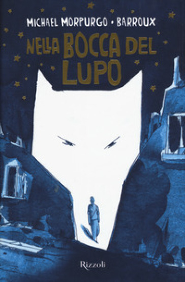 Nella bocca del lupo - Michael Morpurgo - Barroux