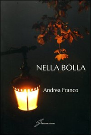 Nella bolla - Andrea Franco