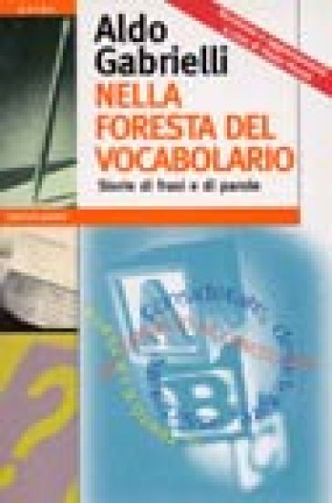 Nella foresta del vocabolario - Aldo Gabrielli