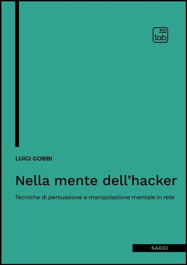 Nella mente dell'hacker - Luigi Gobbi - Giovanni Ziccardi