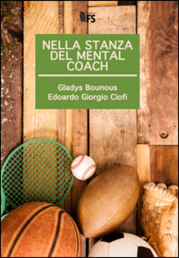 Nella stanza del mental coach - Gladys Bounous - Edoardo Giorgio Ciofi