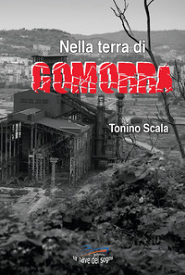 Nella terra di Gomorra - Tonino Scala